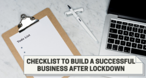 Checklist to build a successful Business after lockdown